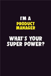 I'M A Product Manager, What's Your Super Power?