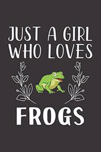 Just A Girl Who Loves Frogs