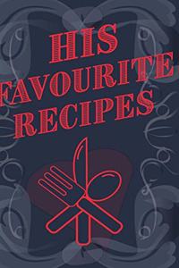 His Favourite Recipes - Add Your Own Recipe Book