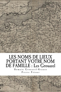 Les Noms de Lieux de France Portant Votre Nom de Famille