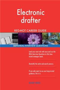 Electronic drafter RED-HOT Career Guide; 2572 REAL Interview Questions