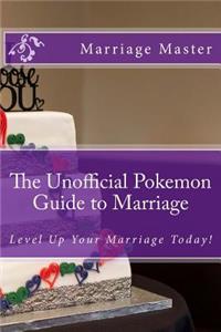 The Unofficial Pokemon Guide to Marriage