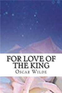 For Love of the King