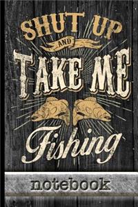Shut Up And Take Me Fishing