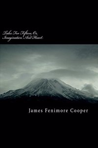 Tales for Fifteen; Or, Imagination and Heart