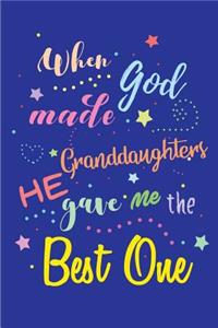 When God made Granddaughters He gave me the Best One