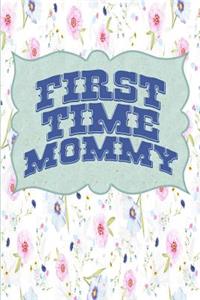 First Time Mommy
