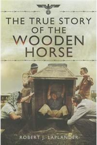 The True Story of the Wooden Horse