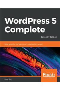 WordPress 5 Complete - Seventh Edition