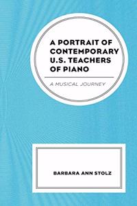 Portrait of Contemporary U.S. Teachers of Piano