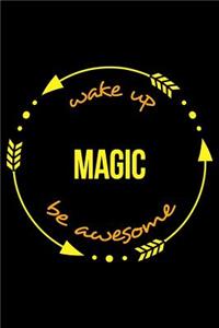 Wake Up Magic Be Awesome Gift Notebook for a Magic Practitioner, Blank Lined Journal