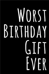 Worst Birthday Gift Ever