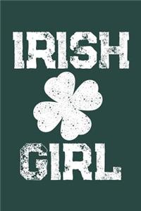 Irish Girl: A Funny Saint Patricks Day Inspired Journal Notebook