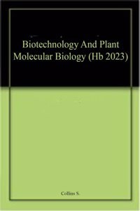 Biotechnology And Plant Molecular Biology (Hb 2023)