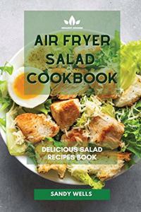 Air Fryer Salad Cookbook
