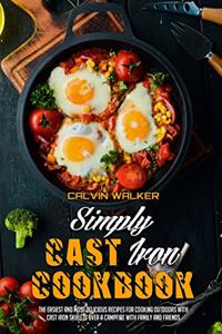 Simply Cast Iron Cookbook