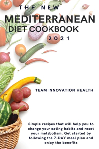 The New Mediterranean Diet Cookbook 2021