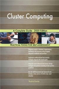 Cluster Computing A Complete Guide - 2020 Edition