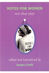 Votes for Women and Other Plays