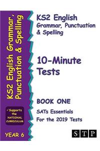 Ks2 English Grammar, Punctuation and Spelling 10-Minute Tests for the 2019 Tests