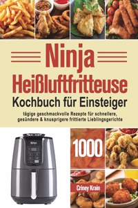 Ninja Heißluftfritteuse Kochbuch für Einsteiger
