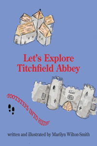 Let's Explore Titchfield Abbey