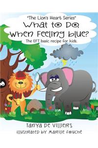 What to do when feeling blue?