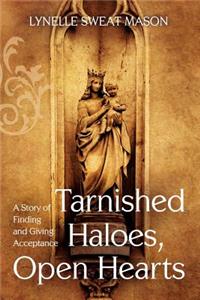 Tarnished Haloes, Open Hearts