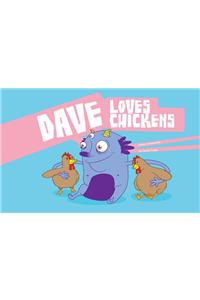 Dave Loves Chickens