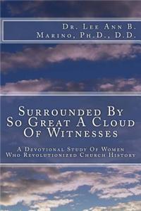 Surrounded by So Great a Cloud of Witnesses