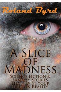 A Slice of Madness
