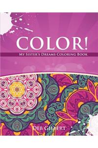 Color! My Sister's Dreams Coloring Book