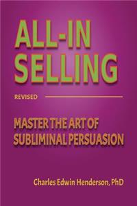 All-In Selling: Master the Art of Subliminal Persuasion