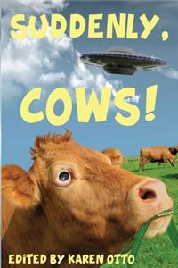 Suddenly, Cows!