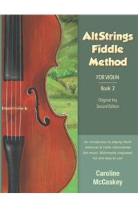 AltStrings Fiddle Method for Violin (Original Key), Second Edition, Book 2