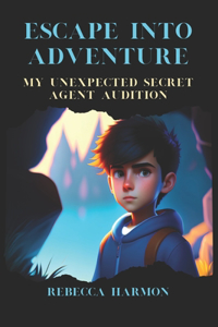 My Unexpected Secret Agent Audition
