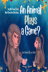 In All of Your Days Have You Seen the Ways an Animal Plays a Game?