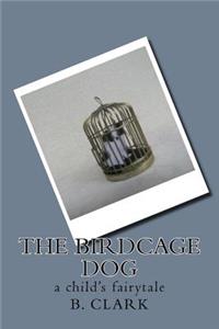 Birdcage Dog