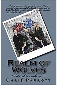 Realm of Wolves: Child of Prophecy I