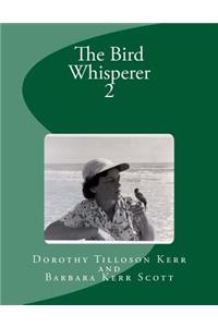 The Bird Whisperer, Vol 2