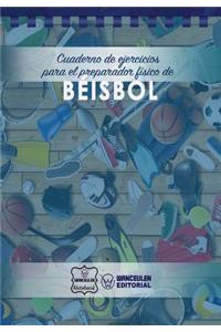 Cuaderno de Ejercicios para el Preparador Físico de Béisbol