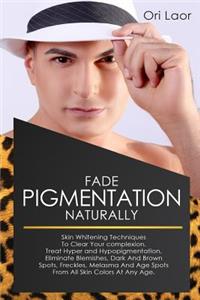 Fade Pigmentation naturally