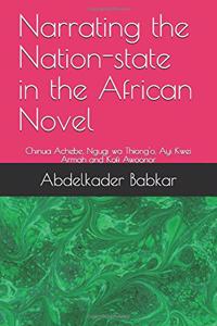 Narrating the Nation-state in the African Novel