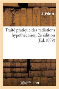 Traité Pratique Des Radiations Hypothécaires. 2e Édition