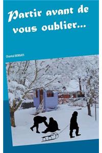 Partir Avant de Vous Oublier...