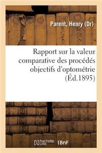 Rapport Sur La Valeur Comparative Des Procédés Objectifs d'Optométrie