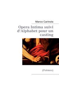 Opera Intima suivi d'Alphabet pour un casting