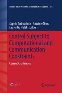 Control Subject to Computational and Communication Constraints