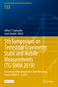 5th Symposium on Terrestrial Gravimetry: Static and Mobile Measurements (Tg-Smm 2019)