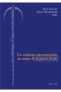 Les Relations Internationales Au Temps de la Guerre Froide